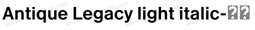 Antique Legacy light italic字体转换